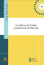 EN DEFENSA DEL ESTADO CONSTITUCIONAL DE DERECHO