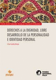 DERECHOS A LA DIGNIDAD LIBRE DESARROLLO DE LA PERSONALIDAD E IDENTIDAD PERSONAL