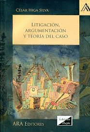 LITIGACION ARGUMENTACION Y TEORIA DEL CASO