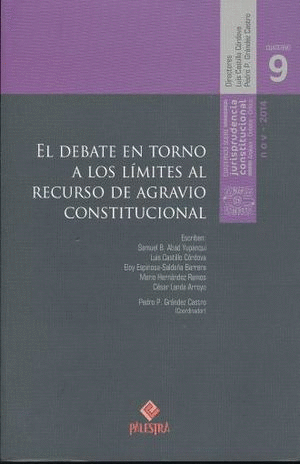 DEBATE EN TORNO A LOS LIMITES AL RECURSO DE AGRAVIO CONSTITUCIONAL EL