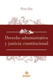 DERECHO ADMINISTRATIVO Y JUSTICIA CONSTITUCIONAL