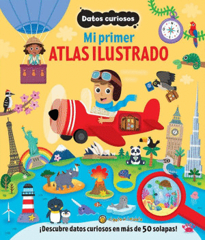 DATOS CURIOSOS. MI PRIMER ATLAS ILUSTRADO   PD