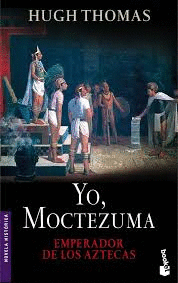 YO MOCTEZUMA EMPERADOR DE LOS AZTECAS