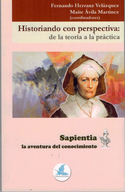 HISTORIANDO CON PERSPECTIVA DE LA TEORIA A LA PRACTICA