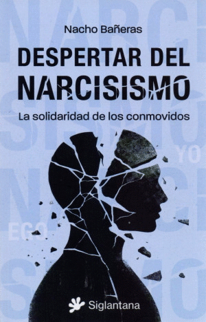DESPERTAR DEL NARCISISMO. LA SOLIDARIDAD DE LOS CONMOVIDOS