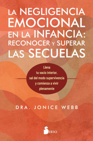 LA NEGLIGENCIA EMOCIONAL EN LA INFANCIA RECONOCER Y SUPERAR LAS SECUELAS