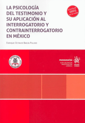 LA PSICOLOGIA DEL TESTIMONIO Y SU APLICACION AL INTERROGATORIO Y CONTRAINTERROGATORIO EN MEXICO