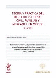 TEORIA Y PRACTICA DEL DERECHO PROCESAL CIVIL FAMILIAR Y MERCANTIL EN MEXICO 3 TOMOS