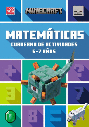 MINECRAFT. MATEMATICAS CUADERNO DE ACTIVIDADES 6-7 A�OS