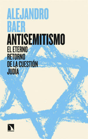 ANTISEMITISMO EL ETERNO RETORNO DE LA CUESTION JUDIA