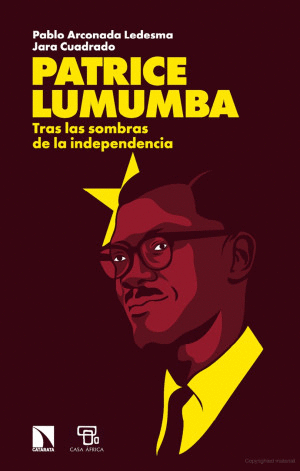 PATRICE LUMUMBA TRAS LAS SOMBRAS DE LA INDEPENDENCIA