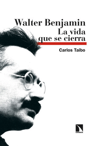 WALTER BENJAMIN LA VIDA QUE SE CIERRA