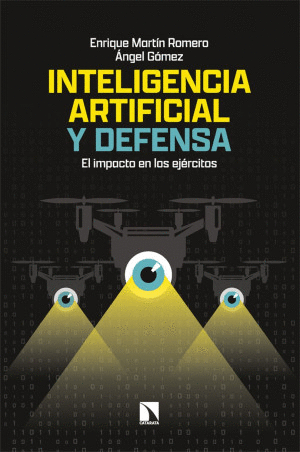INTELIGENCIA ARTIFICIAL Y DEFENSA. EL IMPACTO EN LOS EJERCITOS