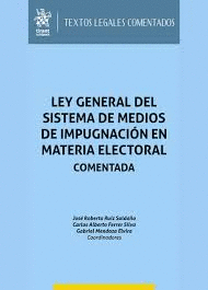 LEY GENERAL DEL SISTEMA DE MEDIOS DE IMPUGNACION EN MATERIA ELECTORAL COMENTADA