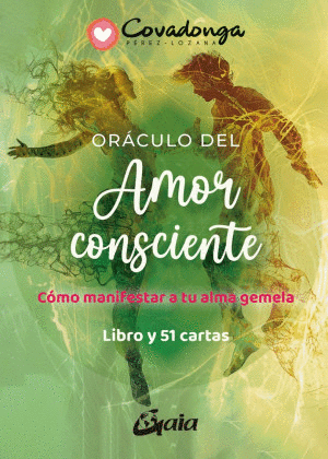 ORACULO DEL AMOR CONSCIENTE. COMO MANIFESTAR A TU ALMA GEMELA
