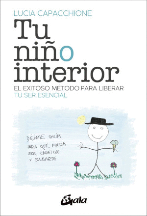 TU NI�O INTERIOR. EL EXITOSO METODO PARA LIBERAR TU SER ESENCIAL