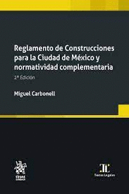 REGLAMENTO DE CONSTRUCCIONES PARA LA CIUDAD DE MEXICO Y NORMATIVIDAD COMPLEMENTARIA