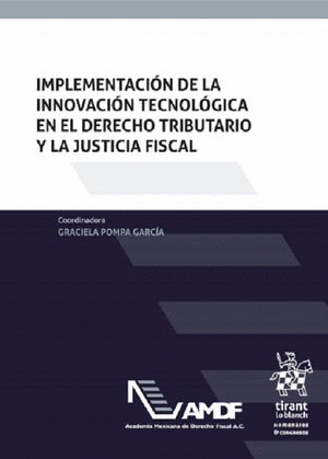 IMPLEMENTACION DE LA INOVACION TECNOLOGICA EN EL DERECHO TRIBUTARIO Y LA JUSTICIA FISCAL
