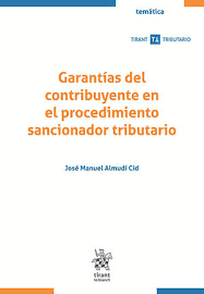 GARANTIAS DEL CONTRIBUYENTE EN EL PROCEDIMIENTO SANCIONADOR TRIBUTARIO