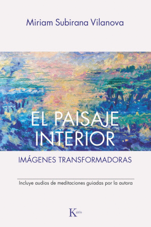 EL PAISAJE INTERIOR. IMAGENES TRANSFORMADORAS