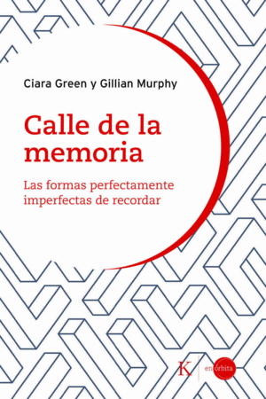CALLE DE LA MEMORIA. LAS FORMAS PERFECTAMENTE IMPERFECTAS DE RECORDAR