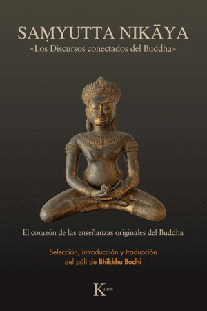 SAMYUTTA NIKAYA. LOS DISCURSOS CONECTADOS DEL BUDDHA