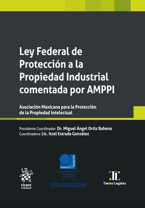 LEY FEDERAL DE PROTECCION DE LA PROPIEDAD INDUSTRIAL COMENTADA POR AMPPI