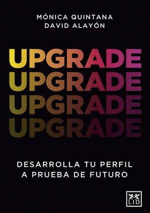 UPGRADE DESARROLLA TU PERFIL A PRUEBA DE TU FUTURO