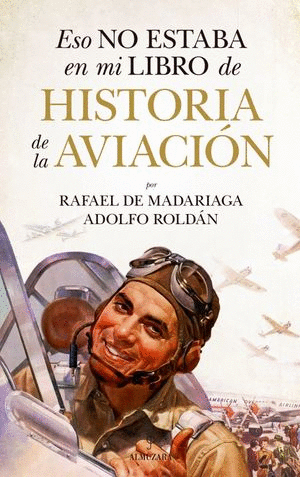 ESO NO ESTABA EN MI LIBRO DE HISTORIA DE LA AVIACION