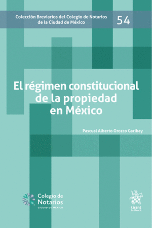 EL REGIMEN CONSTITUCIONAL DE LA PROPIEDAD EN MEXICO