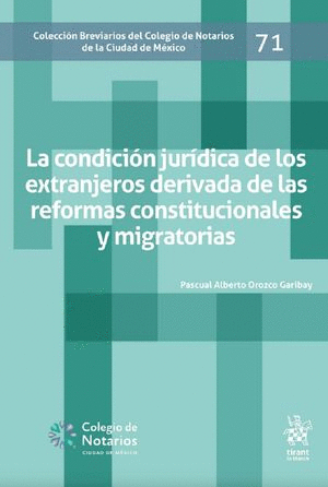 LA CONDICION JURIDICA DE LOS EXTRANJEROS DERIVADA DE LAS REFORMAS CONSTITUCIONALES Y MIGRATORIAS