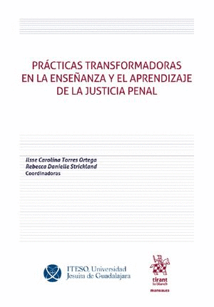 PRACTICAS TRANSFORMADORAS EN LA ENSE�ANZA Y EL APRENDIZAJE DE LA JUSTICIA PENAL
