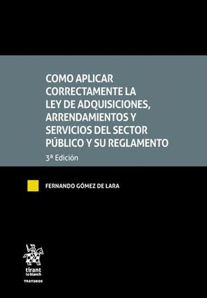 COMO APLICAR CORRECTAMENTE LA LEY DE ADQUISICIONES ARRENDAMIENTOS Y SERVICIOS DEL SECTOR PUBLICO Y SU REGLAMENTO (PASTA DURA)