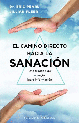 EL CAMINO DIRECTO HACIA LA SANACION