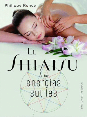 EL SHIATSU DE LAS ENERGIAS SUTILES