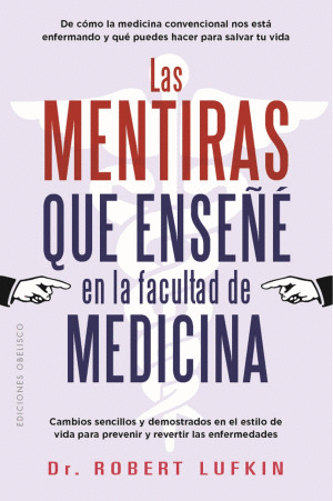 LAS MENTIRAS QUE ENSE�E EN LA FACULTAD DE MEDICINA