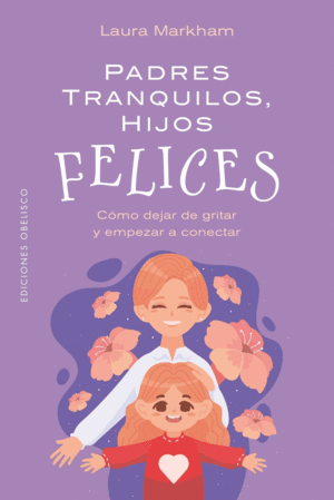 PADRES TRANQUILOS, HIJOS FELICES