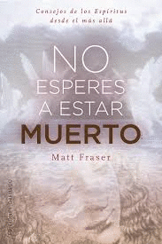 NO ESPERES A ESTAR MUERTO