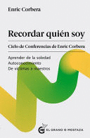 RECORDAR QUIEN SOY  CICLO DE CONFERENCIAS DE ERIC CORBERA