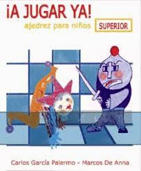 A JUGAR YA AJEDREZ PARA NI�OS SUPERIOR
