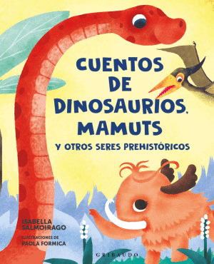 CUENTOS DE DINOSAURIOS MAMUTS Y OTROS SERES PREHISTORICOS