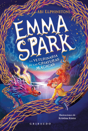 EMMA SPARK. LA VETERINARIA DE LAS CRIATURAS MAGICAS