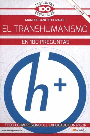 TRANSHUMANISMO EN 100 PREGUNTAS EL