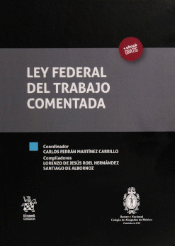 LEY FEDERAL DEL TRABAJO COMENTADA (PASTA DURA)
