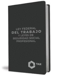 LEY FEDERAL DEL TRABAJO Y LEYES DE SEGURIDAD SOCIAL PROFESIONAL