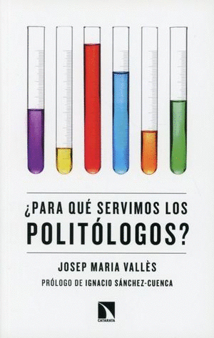 PARA QUE SERVIMOS LOS POLITOLOGOS