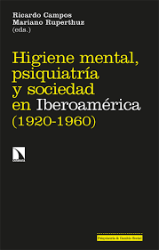 HIGIENE MENTAL PSIQUIATRIA Y SOCIEDAD EN IBEROAMERICA 1920 1960