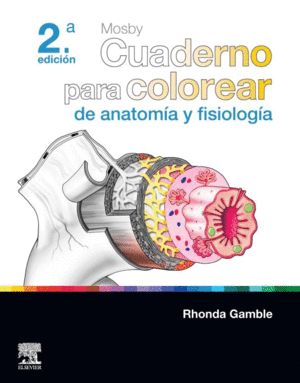 MOSBY CUADERNO PARA COLOREAR DE ANATOMIA Y FISIOLOGIA