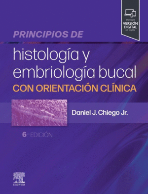 PRINCIPIOS DE HISTOLOGIA Y EMBRIOLOGIA BUCAL CON ORIENTACION CLINICA