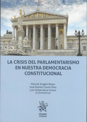 LA CRISIS DEL PARLAMENTARISMO EN NUESTRA DEMOCRACIA CONSTITUCIONAL